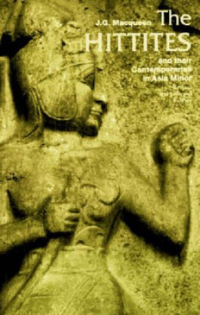 Ancient People And Places: Hittites by J G Macqueen