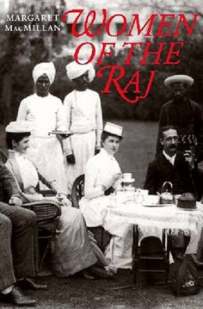 Women Of The Raj by Margaret Macmillan