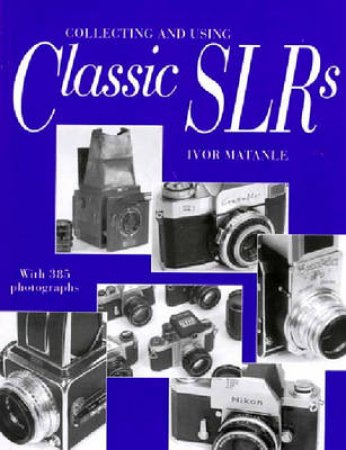 Collecting And Using Classic Slr's by Mantale Ivor