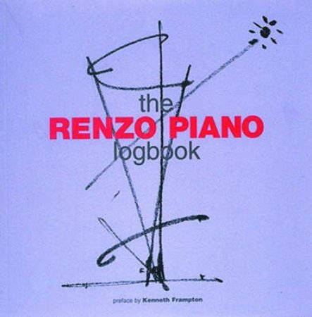 Renzo Piano Logbook by Kenneth Frampton