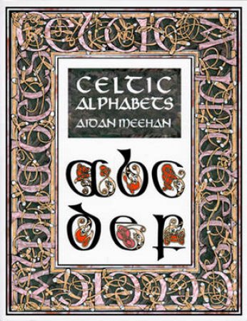 Celtic Alphabet by Meehan Aidan