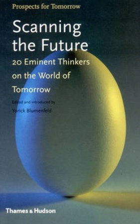 Prospects For Tomorrow: Scanning The Future by Yorick Blumenfeld