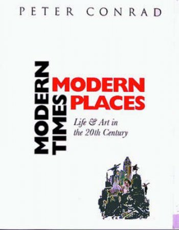 Modern Times Modern Places by Conrad Peter