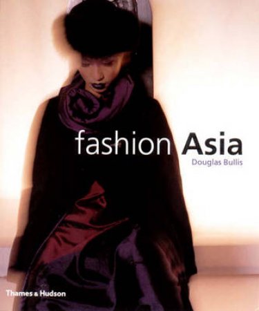 Fashion Asia by Bullis Douglas