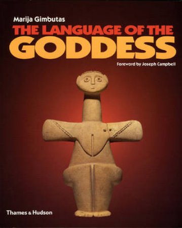 Language Of The Goddess by Gimbutas