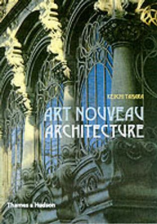 Art Nouveau Architecture by Thiebaut P &