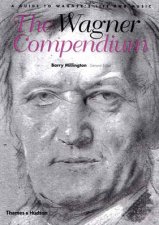 Wagner CompendiumA Guide To Wagners Life And Music