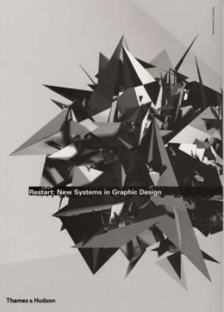 Restart:New Systems In Graphic Design by Kusters C &