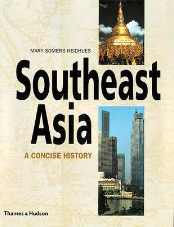 Southeast Asia:A Concise Histo by Heidhaus Mary Somers