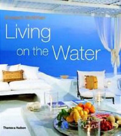 Living On The Water by Macmillan Elizabeth