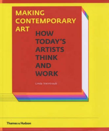 Making Contemporary Art by Weintraub Linda