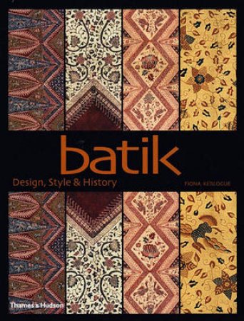 Book Of Batik:Design,Style,His by Kerlogue Fiona