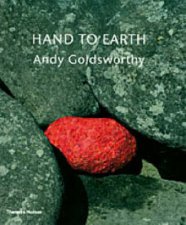 Hand to Earth Andy Goldsworthy Sculpture 19761990