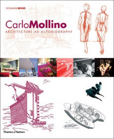 Mollino,Carlo:Architecture As Autobiography by Brino Giovanni