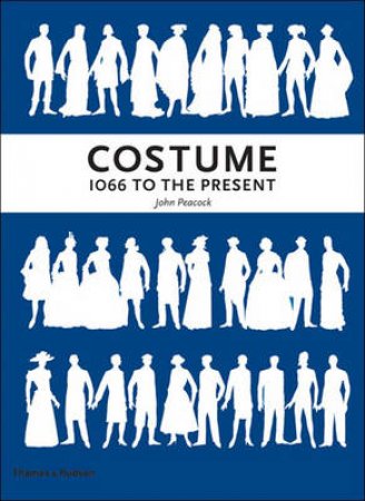 Costume 1066 To The Present (Revised Edition) by Peacock John