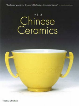 Chinese Ceramics:New Standard Guide by He Li