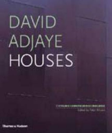 David Adjaye Houses: Recycling, Reconfiguring, Rebuilding by Peter Allison (Ed)