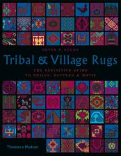 Tribal and Village Rugs The Definitive Guide to Design Motif et