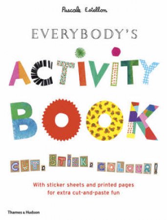 Everybody's Activity Book: Cut, Stick,Colour! by Pascale Estellon