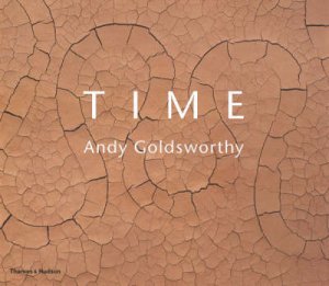 Time: Andy Goldsworthy by Andy Goldsworthy