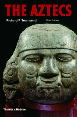 Aztecs  (Third Edition) by Richard F Townsend