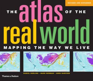 Atlas of the Real World 2nd.ed. by Daniel Dorling