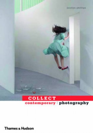 Collect Contemporary Photography by Jocelyn Phillips