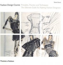 Fashion Design Course Principles Practice and Technique