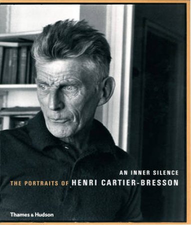 Inner Silence: Portraits of Cartier-Bresson by Henri Cartier-Bresson