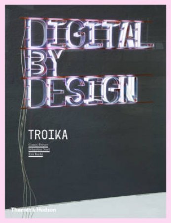 Digital By Design: Crafting Technology for Products and Environme by Troika