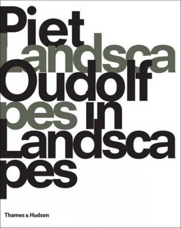 Piet Oudolf: Landscapes in Landscapes by Piet Oudolf