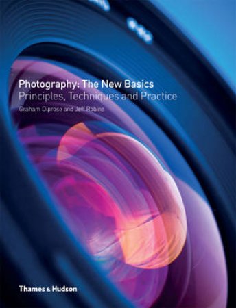 Photography: The New Basics by Graham Diprose