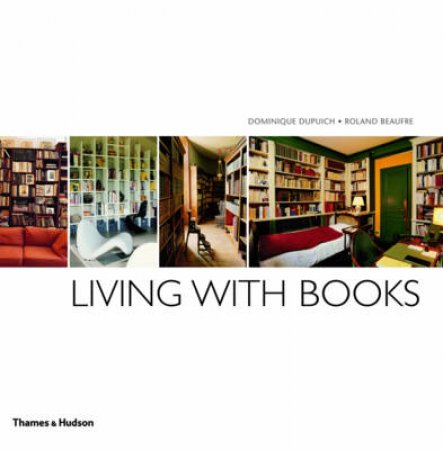 Living with Books by Dominic Dupuich