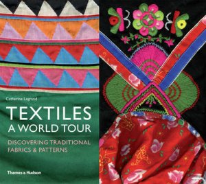 Textiles: A World Tour by Catherine Legrand