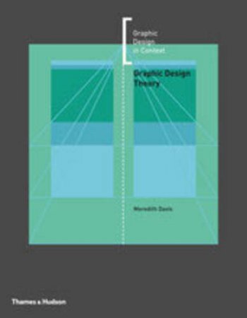 Graphic Design Theory by Meredith Davis