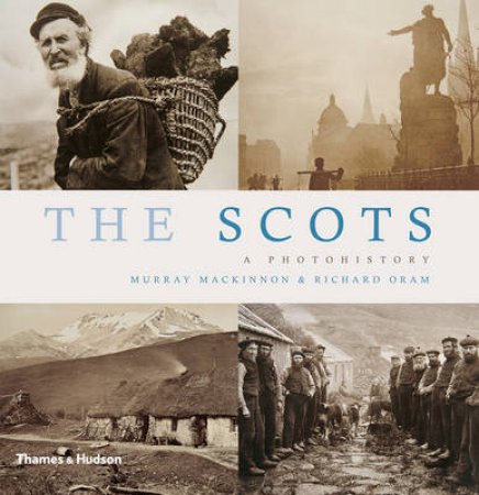 Scots: A Photohistory (Compact Edition) by Murray Mackinnon