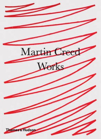 Martin Creed: Works by Martin Creed