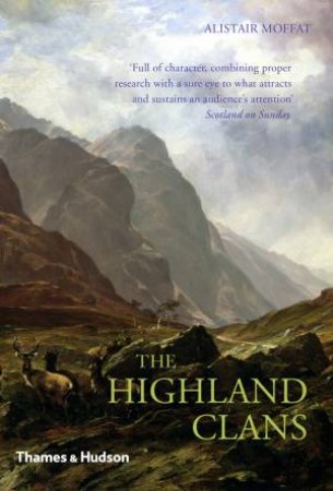 Highland Clans by Alistair Moffat