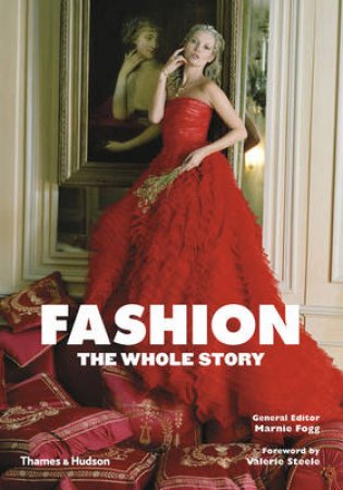 Fashion: The Whole Story by Marnie Fogg