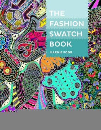 Fashion Swatch Book by Marnie Fogg