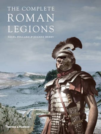 Complete Roman Legions by Nigel Pollard