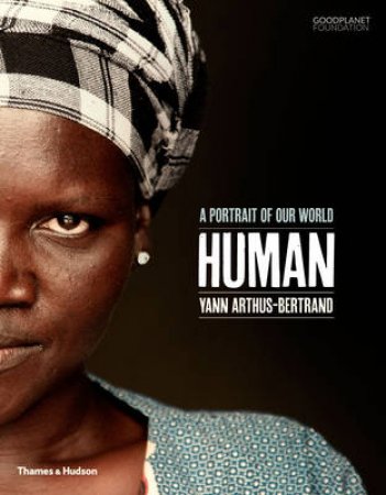 Human by Yann Arthus-Bertrand