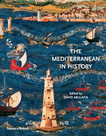 Mediterranean in History by David Abulafia