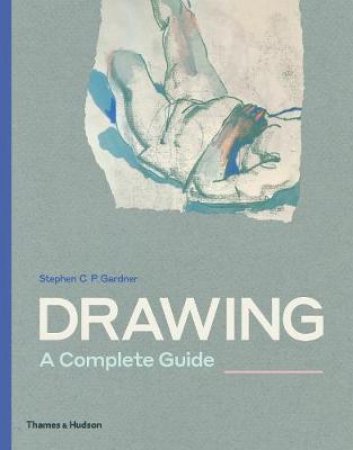 Drawing: A Complete Guide by Stephen Gardner