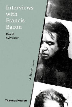 Interviews with Francis Bacon by David Sylvester