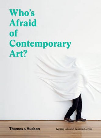 Who's Afraid of Contemporary Art by Kyung An