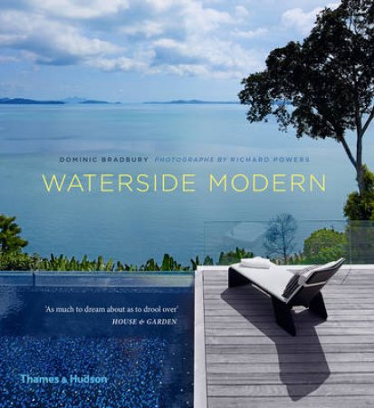 Waterside Modern by Dominic Bradbury