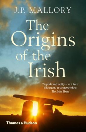 The Origins Of The Irish by J.P. Mallory