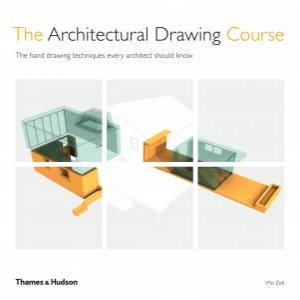 The Architectural Drawing Course: The Hand Drawing Techniques Every Architect Should Know by Zell Mo