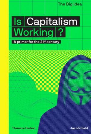 Is Capitalism Working? by Field Jacob